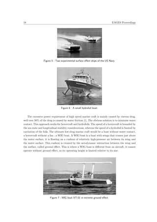 18 EAGES Proceedings
Figure 5 : Two experimental surface eﬀect ships of the US Navy
Figure 6 : A small hydrofoil boat
The ...