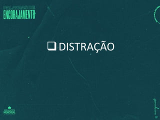 DISTRAÇÃO
 