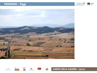 PAESAGGI - Oggi




                  AMBITO DELLA CALDERA - Latera
 