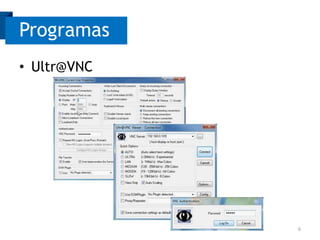 Programas
• Ultr@VNC

6

 