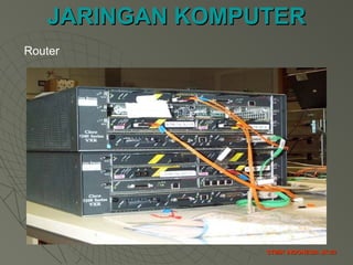 JARINGAN KOMPUTERJARINGAN KOMPUTER
STMIK INDONESIA JK-22STMIK INDONESIA JK-22
Router
 