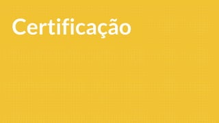 Certificação
 