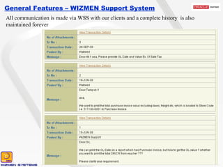 General Features – WIZMEN Support System All communication is made via WSS with our clients and a complete history  is also maintained forever 