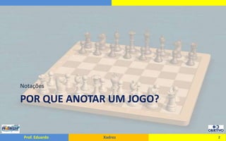 Por que anotar um jogo?Notações2