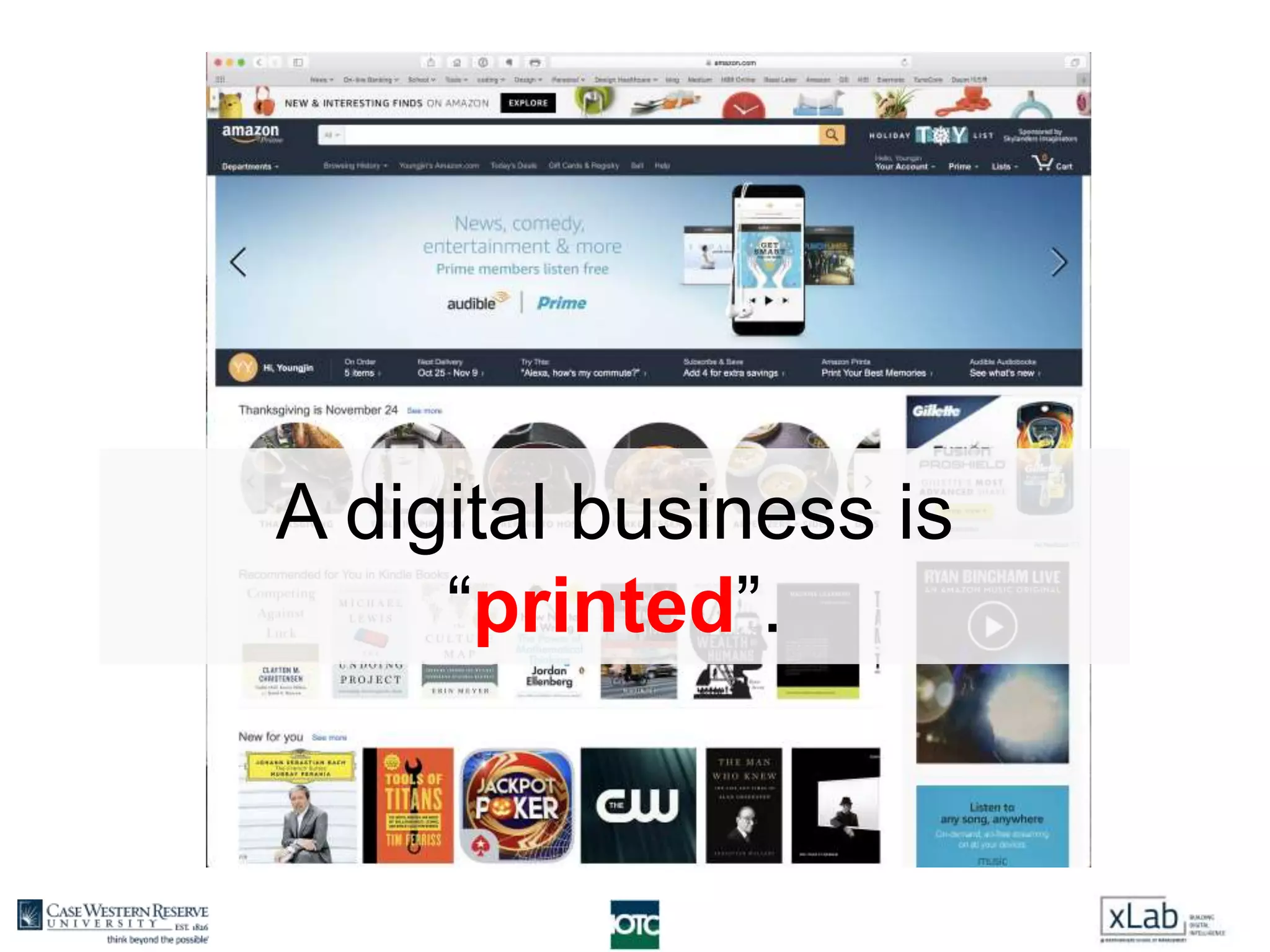 A digital business is
“printed”.
 