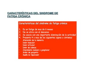 CARACTERÍSTICAS DEL SINDROME DE FATIGA CRÓNICA 