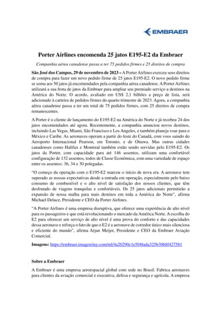 Porter Airlines encomenda 25 jatos E195-E2 da Embraer
Companhia aérea canadense passa a ter 75 pedidos firmes e 25 direito...