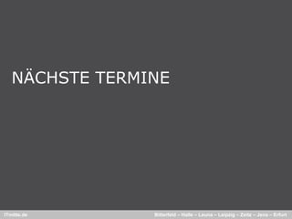 NÄCHSTE TERMINE




ITmitte.de      Bitterfeld – Halle – Leuna – Leipzig – Zeitz – Jena – Erfurt
 