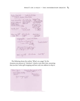 what’s on a page? – the information objects 85




   The following shows the outline “What’s on a page” for the
Amazon.com process to “checkout” a book or any other item, assuming
that you don’t select gift wrapping and have only one address to ship to.
 