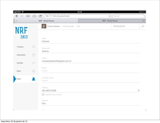 terça-feira, 22 de janeiro de 13
 