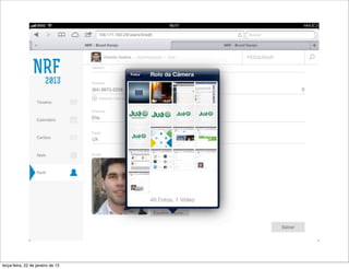terça-feira, 22 de janeiro de 13
 