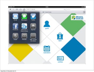 terça-feira, 22 de janeiro de 13
 