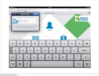 terça-feira, 22 de janeiro de 13
 