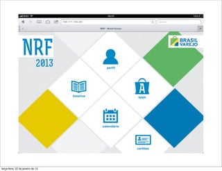 terça-feira, 22 de janeiro de 13
 
