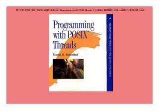 IF YOU WANT TO DOWNLOAD OR READ Programming with POSIX Threads, CLICK BUTTON DOWNLOAD IN THE NEXT PAGE
 