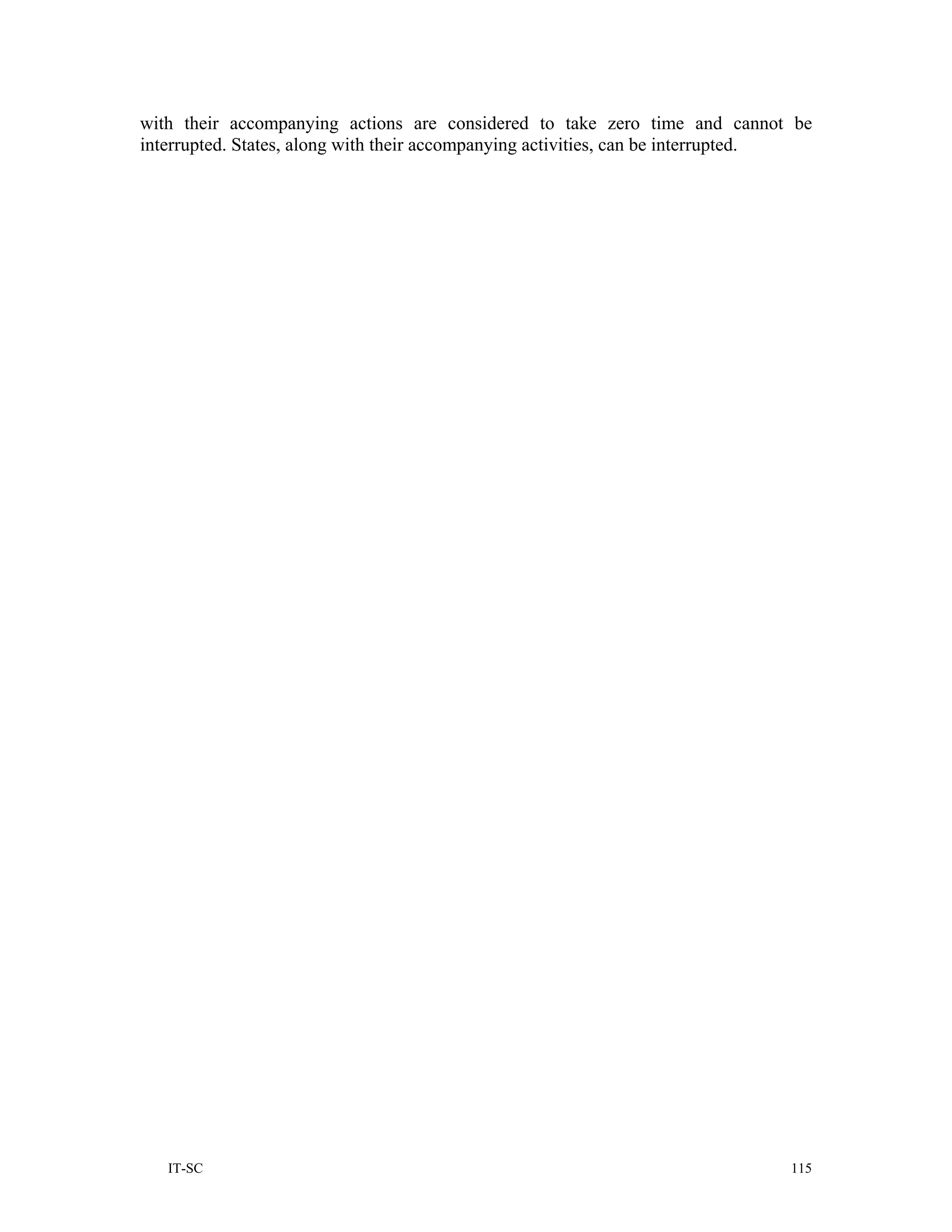 with their accompanying actions are considered to take zero time and cannot be
interrupted. States, along with their accompanying activities, can be interrupted.




   IT-SC                                                                       115
 