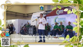 Pameran Pariwisata Halal 2019
Jakarta Convention Center, 21 November 2019
Deputi Gubernur
Bidang Budaya dan Pariwisata
 