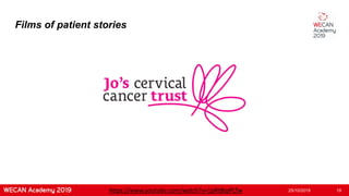 25/10/2019 19https://www.youtube.com/watch?v=1pRtBtpPLTw
Films of patient stories
 