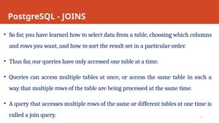 Joins (A JOIN clause is used to combine rows from two or more tables ...
