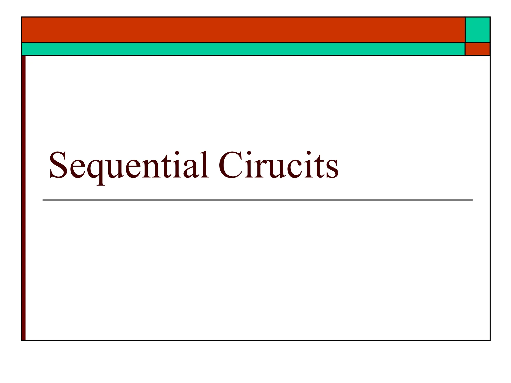 Sequential Cirucits
 