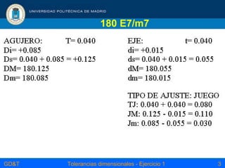 GD&T Tolerancias dimensionales - Ejercicio 1 3
180 E7/m7
 