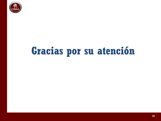 Gracias por su atención
33
 