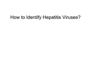 How to Identify Hepatitis Viruses?
 
