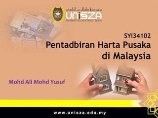 SYI34102
Pentadbiran Harta Pusaka
di Malaysia
Mohd Ali Mohd Yusuf
 