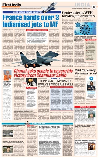 New Delhi: The Indi-
an Air Force (IAF) on
Tuesdayreceivedthree
of the last four Rafale
fighter jets, as reported
by sources. The fighter
planes were handed
over by France at Is-
tres-Le Tube air base
of Rafale manufactur-
er Dassault Aviation,
and is situated north-
west of Marseille.
When they fly out of
France, these fighter
jets will receive mid-
air refueling by the air
force of India’s close
ally, the United Arab
Emirates, using Air-
bus multi-role trans-
port tankers.
After this, the IAF
will wait for the right
opportunity to take the
fighter jets to India be-
tween February 15 and
20. According to people
aware of the de-
velopments,
the handed
over planes will now be
test-checked for all the
details. The fighter jets
are expected to arrive
in India between Feb-
ruary 15 and 16, the
source said.
These Rafale fighter
jets are fully equipped
with India specific en-
hancements, which
will give them extra
teeth to fight any re-
gional adversary
.
The last fighter jet is
nearlyreadywithfresh
paint and enhance-
ments, but will arrive
in April due to the
r e a s o n s
b e s t
known to
IAF.
The last
of the 36
contracted
f i g h t e r s
fromFranceisactually
the first fighter used
for training IAF per-
sonnel after the deliv-
eries started from
France. This fighter
was inspected by De-
fence Secretary
Ajay Kumar at the
Istres air base dur-
ing his visit to
France for a high level
defence dialogue in De-
cember 2021.
On the arrival of the
fighter jets, the IAF
will test the spe-
cific en-
hance-
ments to their satisfac-
tion under Indian con-
ditions apart from
verifying the original
equipment manufac-
turers claims as per
agreement. After this,
work will begin in ret-
rofitting the remain-
ing 32 aircraft at Am-
bala and Hashimara
air base. The upgrada-
tion exercise will be
carried out at Ambala
air base which has the
maintenance cum re-
pair set up for the Ra-
fale in India.
—Agencies
INDIA
LUCKNOW | WEDNESDAY, FEBRUARY 2, 2022
06
www.firstindia.co.in I www.firstindia.co.in/epaper/ I twitter.com/thefirstindia I facebook.com/thefirstindia I instagram.com/thefirstindia
NEW OMICRON VARIANT SPREADING EVEN
FASTER THAN ORIGINAL: REPORTS
New studies are
emerging that sug-
gest the latest version
of the highly-infectious
omicron variant is trans-
mitting even faster than
the original, and mild
cases of the first may not
offer much protection
against future infections.
The findings cast doubt
on hopes that the wave
of omicron that’s sweep-
ing the world may help
in ending the pandemic.
Calls for govts to treat
Covid-19 as endemic
like influenza are rising
globally as people grow
stigma. According to one
report from researchers at the University of California,
San Francisco, that was published online, the protec-
tion from a natural infection was about one-third that
obtained through a booster shot, the study found.
FORMER CONGRESS MINISTER JAGMOHAN
SINGH KANG JOINS AAM AADMI PARTY
Chandigarh: Upset over denial of party ticket from the Kharar
Assembly segment, senior Congress leader and former
Punjab minister Jagmohan Singh Kang joined the Aam
Aadmi Party on Tuesday. Jagmohan Kang along with his two
sons Yadwindra Singh Kang and Amrinder Singh Kang joined
Arvind Kejriwal’s party. Voting for Punjab’s 117 Assembly
seats will be held on February 20 and the counting will take
place on March 10.
IN THE COURTYARD
Channi asks people to ensure his
victory from Chamkaur Sahib
Chandigarh: Punjab
CM and Congress candi-
date Charanjit Singh
Channi on Tues-
day asked people
of his constitu-
ency Chamkaur
Sahib to make
him win with a
margin of at least 50,000
votes in the February 20
state assembly polls. His
remarks came days af-
ter AAP leader and Del-
hi CM Kejriwal claimed
that Mr Channi was los-
ing from his home turf
Chamkaur Sahib seat.
Addressing people after
filing nomination pa-
pers from Chamkaur
Sahib seat (SC) in Rup-
nagar district, Channi
made an impassioned
speech and asked people
to ensure his win. —ANI
New Delhi: The Centre
on Monday extended
work from home ar-
rangement for 50% of
its employees below the
level of Under Secretary
till February 15, accord-
ing to a Personnel Min-
istryorder.Personswith
disabilities and preg-
nant women employees
would continue to be
exempted from attend-
ing offices.
The Personnel Minis-
try had on January 3 is-
sued an order allowing
work from home 50 per
cent of employees below
the level of Under Secre-
tary till January 31, be-
cause of the rise in Cov-
id cases. All officers of
the level of Under Secre-
tary and above are to at-
tend office regularly
, the
order stated. Personnel
Ministry also extended
the suspension of biom-
etric attendance for the
employees till Feb 15.
Centrehadearlierlast
month suspended the
markingof biometricat-
tendance for all its em-
ployees till Jan 31, as a
measure to stop the
spread of Covid-19. —PTI
Centre extends WFH
for 50% junior staffers
Centre’s non-senior staffers below Under
Secretary level to work from home till Feb 15
France hands over 3
Indianised jets to IAF
MORE RAFALE POWER IN QUIVER
Although IAF remains tight-lipped over what
India specific enhancements are on Rafale, it
is learnt that these relate to long range Meteor
air-to-air missile, low band frequency jam-
mers, advanced communication systems, more
capable radio altimeter, radar warning receiver,
high altitude engine start up, synthetic aper-
ture radar, ground moving target indicator and
tracking, missile approach warning systems
and very high frequency range decoys.
WHAT’S IN INDIA-SPECIFIC RAFALES?












COVID HIGHLIGHTS
 Uttarakhand BJP,
Congress Get 95
Rebel Candidates To
Withdraw Nomina-
tions
 Probe Agency
Officer Rajeshwar
Singh’s Retirement
Accepted, May Con-
test UP Polls For BJP
 Punjab BJP Chief
Ashwani Kumar Shar-
ma Files Nomination
From Pathankot
POLL HIGHLIGHTS
BJP PLANS TO WIN GANDHI
FAMILY’S BASTION RAE BARELI
Rae Bareli: After
thrashing the Congress
in neighbouring Ame-
thi, the BJP is working
flat out for a win across
the assembly segments
in Rae Bareli — the only
citadel left of the Gan-
dhi family in UP. The
BJP appears to have
worked to a plan, begin-
ning with the weaning
away of Congress MLC
and MLAs.
Rae Bareli was the
onlyLokSabhaseatwon
by the Congress in 2019
in UP
. In the 2017 assem-
bly elections, only two
Vidhan Sabha seats, Rae
Bareli (Sadar) and
Harchandpur, remained
loyal to the Congress.
They were won by Aditi
Singh and Rakesh Singh
for the party
.
Both winners from
the last time have now
switched sides to the
BJP and have been field-
ed against the Congress
from the same seats. Be-
sides Rae Bareli (Sadar)
and Harchandpur seats,
Rae Bareli has four as-
sembly constituencies
— Bachrawan, Saraini,
Uchahar and Salon.
The Congress and the
SP had contested the
2017 assembly polls as
allies, but are no longer
together. —PTI
UP POLLS
BRAHMIN COMMUNITY MEMBERS ASSURE SP OF SUPPORT
date Charanjit Singh
Channi on Tues-
day asked people
ency Chamkaur
Sahib to make
him win with a POLL HIGHLIGHTS
POLL HIGHLIGHTS
PUNJAB
New Delhi: Prime
Minister Narendra
Modi’s YouTube
channel on Tuesday
crossed 1 crore
subscriptions and is
the highest amongst
top global leaders.
Brazil President Jair
Bolsonaro ranks
second after PM Modi
on the list of global
leaders with the high-
est subscriptions on
their YouTube channel
with a total of 36 lakh
subscribers. Steadily
following behind is
Mexico Prez Andres
Manuel Lopez Obra-
dor with 30.7 lakh.
The subscription
number list of global
leaders also includes
Indonesia President
Joko Widodo with
28.8 lakh subscribers.
In the decreasing
trend, the White
House has 19 lakh
subscribers, followed
by US President Joe
Biden with 7.03 lakh
subscribers. —ANI
PM Modi now
has 1 crore
YouTube fans
MINORITY-STATUS
PETITION: SC FINES GOVT
FOR NOT RESPONDING
New Delhi: The Supreme
Court have pulled up the
Centre for not taking a
stand on a plea seeking
that minority status of a
community be decided at
state level and not at the
national level and imposed
a fine of Rs 7,500. A bench
of Justices Sanjay Kishan
Kaul and M M Sundresh
pointed out that the court
had on January 7 granted
one last chance to the
Centre to file an affidavit
but the government again
failed to take a stand on the
issue. Additional solicitor
general KM Nataraj submit-
ted that the draft of the
affidavit is ready and there
was delay in filing because
of the pandemic. But the
bench was not convinced
and quipped, “Don’t make
excuses which we find very
difficult to accept.”
TARUN TEJPAL’S PLEA
FOR IN-CAMERA
HEARING TO BE LISTED
New Delhi: The Supreme
Court on Tuesday said it will
list for hearing the appeal
filed by former Editor-in-
Chief of Tehelka magazine
Tarun Tejpal challenging
the order of the Goa bench
of the Bombay High Court,
which has rejected his
application for in-camera
hearing in the 2013 sexual
assault case. A Bench of
Chief Justice of India NV
Ramana and Justices AS
Bopanna and Hima Kohli
said it will list the matter
for hearing after senior
advocate Siddharth Luthra,
appearing for Tejpal, men-
tioned the plea for listing
saying two judges have
recused from hearing the
case. Yesterday, Justice UU
Lalit recused himself from
hearing the case. Before
that Justice L Nageswara
Rao had recused himself.
FOR BULLET TRAIN PROJECT, AN IMPORTANT
RULING FROM SUPREME COURT
New Delhi: In a verdict pertaining to the Japan-funded Bullet
train project, the Supreme Court on Monday said no com-
pany and even the Republic
of India can be permitted to
deviate from any terms and
conditions of the agreements
including the loan deed about
the Mumbai-Ahmedabad rail
project. The Supreme Court set
aside the Delhi HC’s verdict in
favour of a firm called Montecarlo Limited. A bench compris-
ing Justices M R Shah and A S Bopanna said in their verdict.
WE’RE IN A DEMOCRACY, CAN’T STOP RIVALS
FROM CONTESTING POLLS: SUPREME COURT
New Delhi: The Supreme Court have protected SAD
functionary Bikram Singh Majithia from arrest in a drug
trafficking case till February 23 and told the Charanjit
Singh Channi-led Congress government in Punjab that
in a democracy governments must not slap election-eve
criminal cases on political opponents to prevent them
from contesting. A bench of Chief Justice N V Ramana and
Justices A S Bopanna and Hima Kohli ordered reprieve to
Majithia, against whom the FIR under the NDPS Act was
registered on December 20 for offences that allegedly took
place between 2004 and 2015.
HC GRANTS JAILED GANGSTER ABU SALEM
TIME TO SUPPORT ILLEGAL DETENTION CLAIM
New Delhi: The Delhi HC on Tuesday granted time to extradited
gangster Abu Salem, serving life imprisonment for his role in
the 1993 Mumbai serial blasts
case, to file documents in sup-
port of his habeas corpus peti-
tion claiming that his detention
was illegal. A bench of Justices
Siddharth Mridul and Anup
Jairam Bhambhani said Salem
counsel should place on record
the electronic copy of the judgement on which he was relying
upon to show that his habeas corpus petition was maintainable.
AHMEDABAD SERIAL BLASTS CASE VERDICT
DEFERRED AS JUDGE TESTS COVID POSITIVE
Ahmedabad: A special court here on Tuesday deferred the
verdict in the 2008 Ahmedabad serial bomb blasts case as
the judge concerned has tested positive for coronavirus,
a senior public prosecutor said. The court is now likely to
pronounce the verdict on February 8, but the judge would
confirm the date a few days in advance, he said. At least 56
people were killed and over 200 injured in 21 bomb blasts
that had hit Ahmedabad city within a span of 70 minutes
on July 26, 2008. “The verdict in the 2008 serial bomb
blasts case was to be delivered today, but special judge A
R Patel tested positive for the coronavirus on January 30
and is under home isolation,” said public prosecutor.
17 STATES HAVE PRE-PUBLISHED DRAFT
RULES FOR LABOUR REFORMS
New Delhi: Labour reforms are progressing steadily
as at least 17 states have pre-published draft rules for
four labour codes on wages, social security, industrial
relations and occupational safety, health and work-
ing conditions (OSH), according to the Economic
Survey 2021-22, tabled in Parliament. “As on Jan 11,
2022, 26 states/UTs have also pre-published the draft
rules under the Code on Wages, 22 states/UTs under
Industrial Relations Code, 20 states/UTs under Code
on Social Security, and 17 states/UTs under OSH  WC
Code,” it said.
Itanagar: The Indian teenager
who was allegedly abducted
by the Chinese army from
Arunachal Pradesh who has
reunited with his family, was
given electric shocks in Chinese
custody. Miram’s father Opang
Taron said his son was tied and blindfolded while
in the custody of China’s People’s Liberation Army
(PLA) for more than a week, the father alleged. “He is
still in shock, was kicked in the back and given a mild
electric shock initially” said Taron to reporters.
Ahmedabad: A mob of 100
people torched two private buses
carrying employees of a com-
pany on the outskirts of Gujarat’s
Bharuch town after one of the
vehicles mowed down and killed
an elderly man, police said on
Tuesday.The incident took place on Dahej bypass road
on Monday night, but no one was injured in the mob
violence as all passengers of the two buses of the
Dahej-based firm got down before the vehicles were
set ablaze, Bharuch inspector AK Bharwad said.
ARUNACHAL TEEN GIVEN ELECTRIC SHOCKS
IN CHINESE CUSTODY, ALLEGES FATHER
100-PERSON MOB BURNS 2 BUSES IN GUJ
AFTER 1 RUNS OVER AN ELDERLY MAN
First India Bureau
Mumbai: Mumbai on
Tuesday reported 803
new Covid-19 cases
and seven deaths, the
Brihanmumbai Mu-
nicipal Corporation
(BMC) said in a re-
lease here. On the sec-
ond day in a row,
Mumbai reported less
than 1,000 new corona-
virus infections, while
daily fatalities fell to
single digit for the
first time since De-
cember 19, 2021.
Brihanmumbai Mu-
nicipal Corporation’s
Commissioner Dr
Iqbal Singh Chahal
while tweeting on the
dip in the covid cases
and rate of positivity
said,Mumbaiisalmost
back to normal with
positivity of 1.5 %.
With1.5%positivity
Mumbacktonormal
CRUCIAL READ
Iqbal Singh Chahal
@IqbalSinghChah2
Mumbai is almost
back to normal
with positivity of 1.5
percent.
 