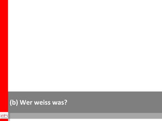 (b) Wer weiss was? 