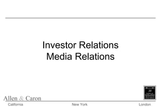 Investor Relations Global by Allen &amp; Caron