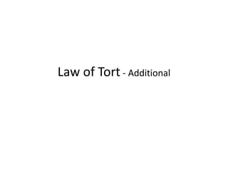 Law of Tort - Additional
 