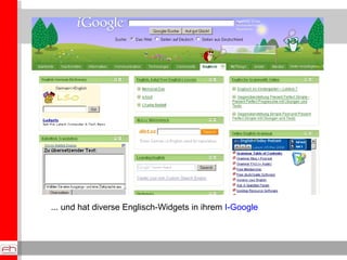 ... und hat diverse Englisch-Widgets in ihrem  I-Google 