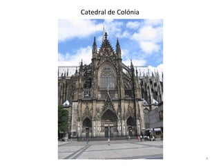 Catedral de Colónia
História A, 10º ano, Módulo 2 4
 