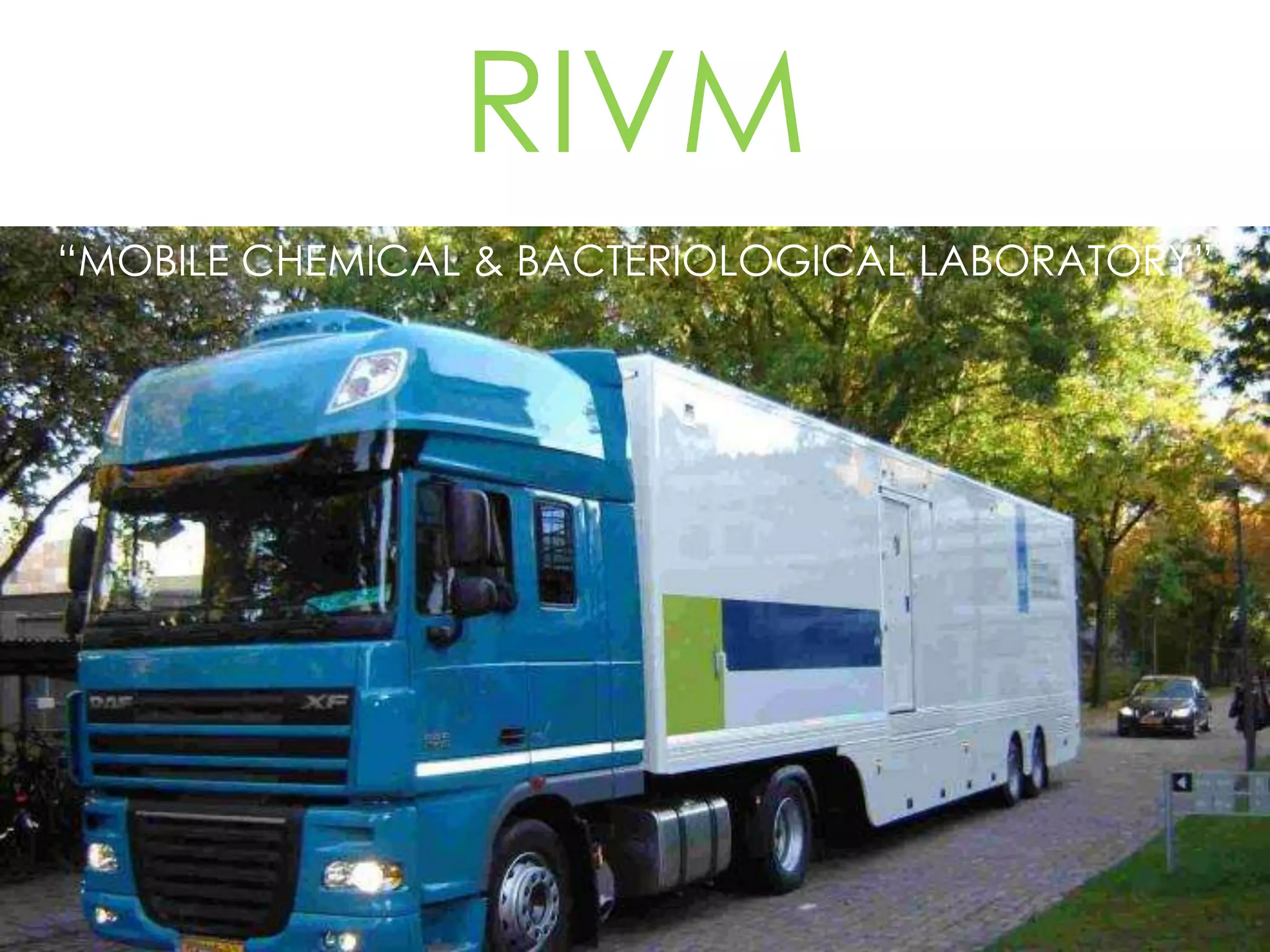 RIVM
“MOBILE CHEMICAL & BACTERIOLOGICAL LABORATORY”
 