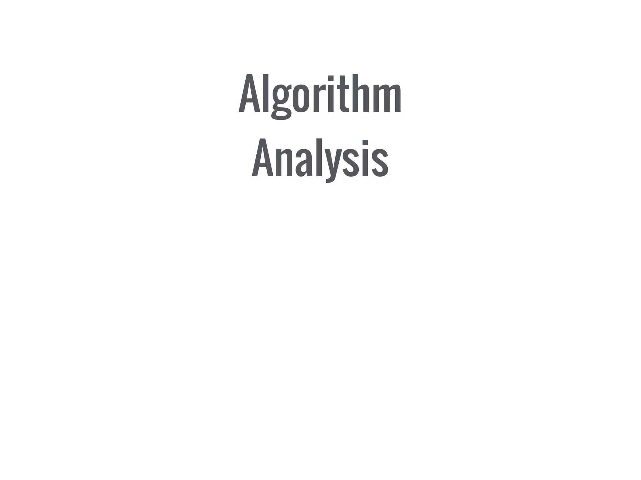 Algorithm
Analysis
 