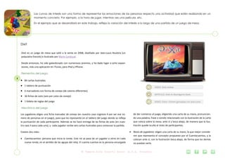 3
Dixit es un juego de mesa que salió a la venta en 2008, diseñado por Jean-Louis Roubira (un
psiquiatra francés) e ilustrado por Marie Cardouat.
Desde entonces, ha sido galardonado con numerosos premios, y ha dado lugar a ocho expan-
siones, más una aplicación en iTunes, para iPad y iPhone.
Elementos del juego:
 84 cartas ilustradas
 1 tablero de puntuación
 6 marcadores con forma de conejo (de colores diferentes)
 36 fichas de voto (seis por color de conejo)
 1 folleto de reglas del juego
Mecánica del juego
Los jugadores eligen una ficha marcador de conejo (en nuestro caso cogimos 4 por ser ese nú-
mero de personas en el juego), para que les represente en el tablero del juego donde se refleja
la puntuación de cada participante. Además se les hace entrega de las fichas de voto (en nues-
tro caso 4 para cada uno), y cada jugador recibe seis cartas ilustradas para comenzar la partida.
Existen dos roles:
 Cuentacuentos: persona que inicia la ronda. Este rol se pasa de un jugador a otros en cada
nueva ronda, en el sentido de las agujas del reloj. El cuenta cuentos es la persona encargada
Las curvas de interés son una forma de representar las emociones de las personas respecto una actividad que estén realizando en un
momento concreto. Por ejemplo, a la hora de jugar, mientras ves una película, etc.
En el ejemplo que se desarrollará en este trabajo, refleja la variación del interés a lo largo de una partida de un juego de mesa.
de dar comienzo al juego, eligiendo una carta de su mano, pronuncian-
do una palabra, frase o sonido relacionado con la ilustración de la carta
que coloca sobre la mesa, ante sí y boca abajo, de manera que la ilus-
tración quede oculta al resto de participantes.
 Resto de jugadores: eligen una carta de su mano, la que mejor conside-
ren que representa el concepto propuesto por el Cuentacuentos, y la
colocan ante sí, con la ilustración boca abajo, de forma que los demás
no puedan verla.
VIDEO: Dixit review
Dixit
ARTICULO: Dixit en Boardgame Geek
VIDEO: Extra—Grimm gameplay con Jean-Louis
 