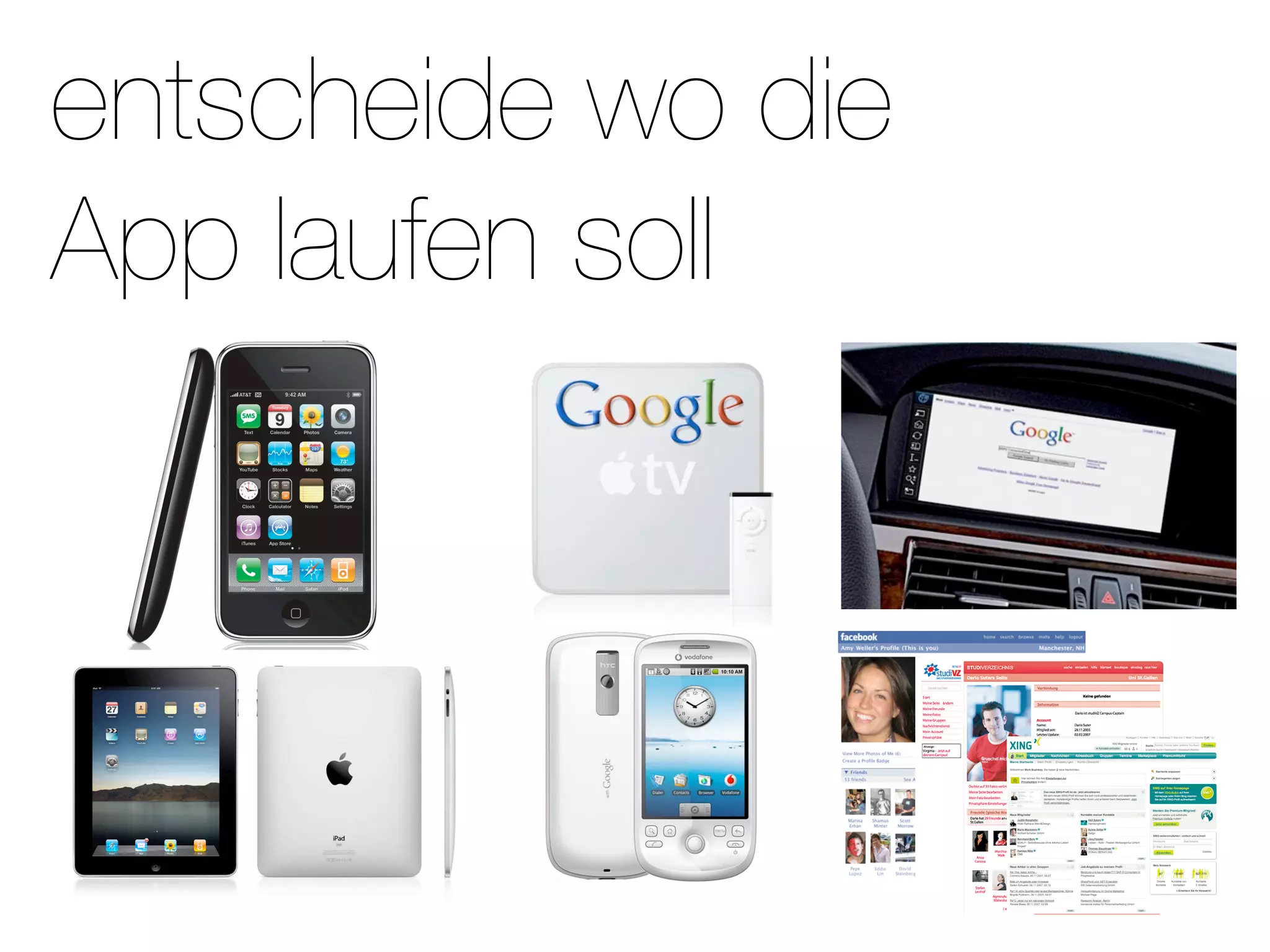 entscheide wo die
App laufen soll
 