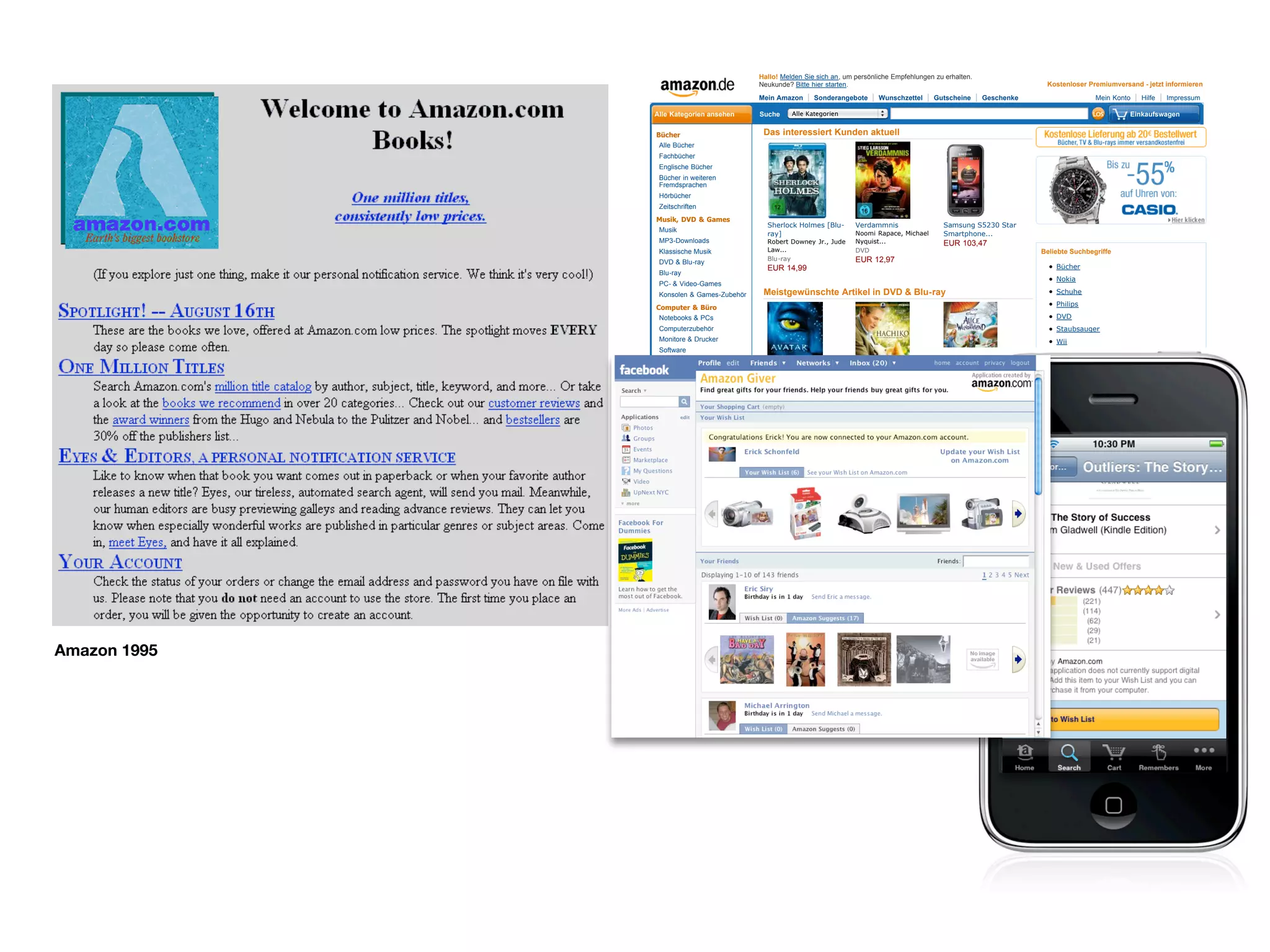 Hallo! Melden Sie sich an, um persönliche Empfehlungen zu erhalten.
                                          Neukunde? Bitte hier starten.                                                            Kostenloser Premiumversand - jetzt informieren

                                          Mein Amazon    |   Sonderangebote   |   Wunschzettel   |   Gutscheine   |   Geschenke                   Mein Konto   |   Hilfe   |   Impressum

              Alle Kategorien ansehen     Suche     Alle Kategorien                                                                                        Einkaufswagen


              Bücher                       Das interessiert Kunden aktuell
               Alle Bücher
               Fachbücher
               Englische Bücher
               Bücher in weiteren
               Fremdsprachen
               Hörbücher
               Zeitschriften
              Musik, DVD & Games
                                            Sherlock Holmes [Blu-       Verdammnis                     Samsung S5230 Star
              Musik
                                            ray]                        Noomi Rapace, Michael          Smartphone...
               MP3-Downloads                Robert Downey Jr., Jude     Nyquist...                     EUR 103,47
               Klassische Musik             Law...                      DVD                                                       Beliebte Suchbegriffe
                                            Blu-ray                     EUR 12,97
               DVD & Blu-ray
                                            EUR 14,99                                                                                 Bücher
               Blu-ray
                                                                                                                                      Nokia
               PC- & Video-Games
               Konsolen & Games-Zubehör    Meistgewünschte Artikel in DVD & Blu-ray                                                   Schuhe
                                                                                                                                      Philips
              Computer & Büro
               Notebooks & PCs                                                                                                        DVD
               Computerzubehör                                                                                                        Staubsauger
               Monitore & Drucker                                                                                                     Wii
               Software
                                                                                                                                      Bench
               PC- & Video-Games
                                                                                                                                      MP3 Download
               Bürobedarf
                                                                                                                                      Lego
              Elektronik & Foto             Avatar - Aufbruch           Hachiko - Eine                 Alice im Wunderland
                                            nach Pandora                wunderbare                     Mia Wasikowska, Johnny         Playstation 3
               Kamera & Foto
                                            Sam Worthington, Zoë        Freundschaft                   Depp...                        Justin Bieber
               Telefone & Handys
                                            Saldaña...                  Richard Gere, Joan             DVD
               TV & Video                   DVD                         Allen, Sara...                 EUR 14,99
               MP3-Player & HiFi            EUR 11,95                   DVD
               Navigation & Car-HiFi                                    EUR 11,95
               Konsolen & Games-Zubehör    › Die meistgewünschten Artikel in DVD & Blu-ray
               Haushaltsgeräte &
               Staubsauger
               Alle Produkte               Digitalkameras-Bestseller
              Küche, Haus & Garten
               Haushaltsgeräte &
               Staubsauger
               Wohnen & Lifestyle
               Kochen & Essen
               Beleuchtung
               Garten & Haustier
                                            Canon PowerShot             Samsung ES73                   Canon Digital IXUS
               Alle Produkte                SX210 IS...                 Digitalkamera silber           100 IS...
              Baumarkt & Auto               EUR 289,80                  EUR 79,00                      EUR 149,90
               Baumarkt                    › Alle Bestseller in Digitalkameras ansehen
               Auto & Motorrad
               Navigation & Car-Hi-Fi
                                           Mund- & Zahnpflege-Bestseller
              Drogerie & Parfümerie
               Drogerie & Körperpflege
               Parfümerie & Kosmetik
Amazon 1995   Spielzeug & Baby
               Spielzeug
               Baby
               Kinderwelt
               Brettspiele
                                            Braun Oral-B                Braun Oral-B                   Braun Oral-B
              Kleidung, Schuhe & Uhren      Aufsteckbürsten...          Aufsteckbürsten...             Professional Care
               Bekleidung                                                                              500...
               Schuhe                                                                                  EUR 29,45
               Schmuck
                                           › Alle Bestseller in Mund- & Zahnpflege ansehen
               Uhren
               Handtaschen
              Sport & Freizeit
               Alle Produkte
               Fitness
               Sportswear
               Fußball
               Radsport
               Camping & Outdoor




               Für Sie dokumentiert (Was           ist das?)

               Sobald Sie sich Produktseiten oder Suchergebnisse angesehen haben, finden Sie diese Seiten zu Ihrer Information hier aufgeführt.


               › Besuchen Sie Ihre persönliche Seite
 
