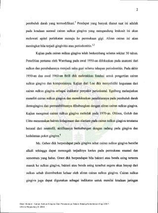 Dewi Vindani : Cairan Sulkus Gingiva Dan Peranannya Dalam Bidang Kedokteran Gigi, 2007.
USU e-Repository © 2008
 