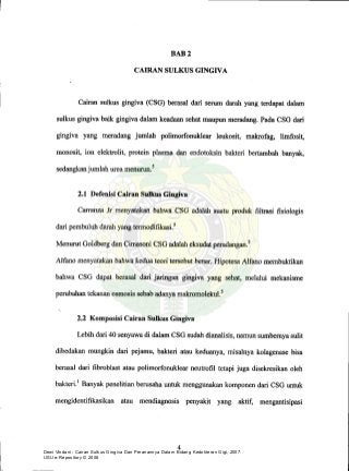 Dewi Vindani : Cairan Sulkus Gingiva Dan Peranannya Dalam Bidang Kedokteran Gigi, 2007.
USU e-Repository © 2008
 