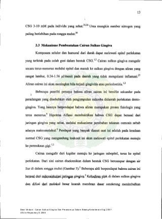 Dewi Vindani : Cairan Sulkus Gingiva Dan Peranannya Dalam Bidang Kedokteran Gigi, 2007.
USU e-Repository © 2008
 