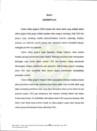 Dewi Vindani : Cairan Sulkus Gingiva Dan Peranannya Dalam Bidang Kedokteran Gigi, 2007.
USU e-Repository © 2008
 