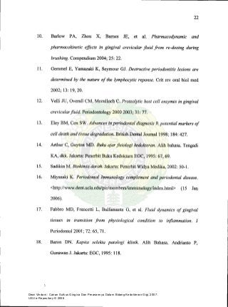 Dewi Vindani : Cairan Sulkus Gingiva Dan Peranannya Dalam Bidang Kedokteran Gigi, 2007.
USU e-Repository © 2008
 