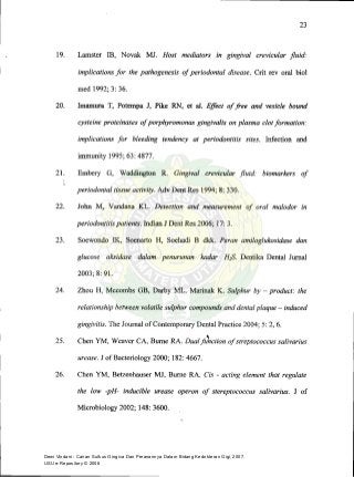 Dewi Vindani : Cairan Sulkus Gingiva Dan Peranannya Dalam Bidang Kedokteran Gigi, 2007.
USU e-Repository © 2008
 