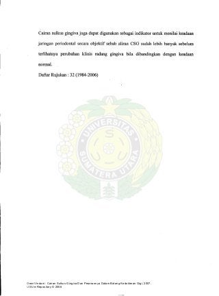 Dewi Vindani : Cairan Sulkus Gingiva Dan Peranannya Dalam Bidang Kedokteran Gigi, 2007.
USU e-Repository © 2008
 