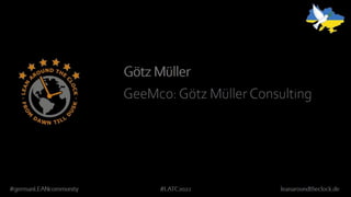 © GeeMco : Götz Müller Consulting
 