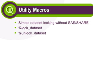 Utility Macros
Utility Macros

Simple dataset locking without SAS/SHARE

%lock_dataset

%unlock_dataset
 