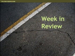 © 2006 Sullivan Higdon & Sink. All rights reserved. Week in Review 