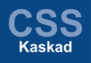 CSS Kaskad 